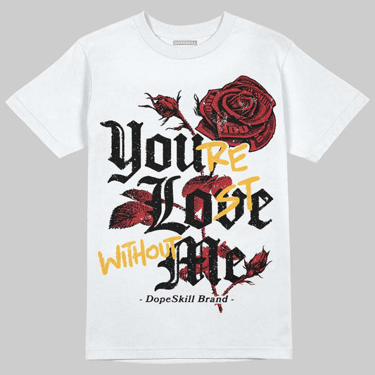 Jordan 14 Golf “Last Shot” DopeSkill T-Shirt You’re Lost Without Me Graphic Streetwear - White