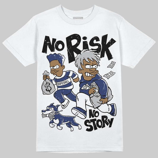 Jordan 1 High OG Rare Air "Deep Royal Blue" DopeSkill T-Shirt No Risk No Story Graphic Streetwear - White