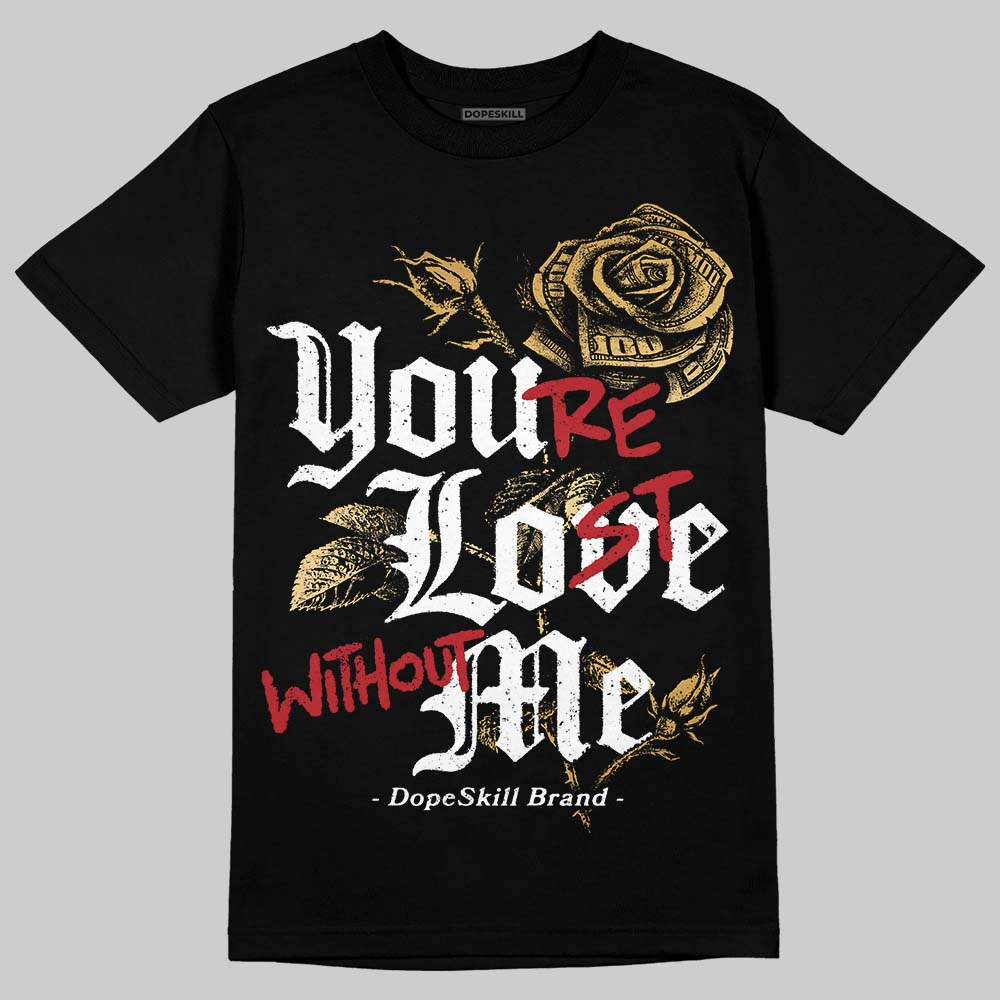 Jordan 12 Retro 'Taxi' 2025 DopeSkill T-Shirt You’re Lost Without Me Graphic Streetwear - Black