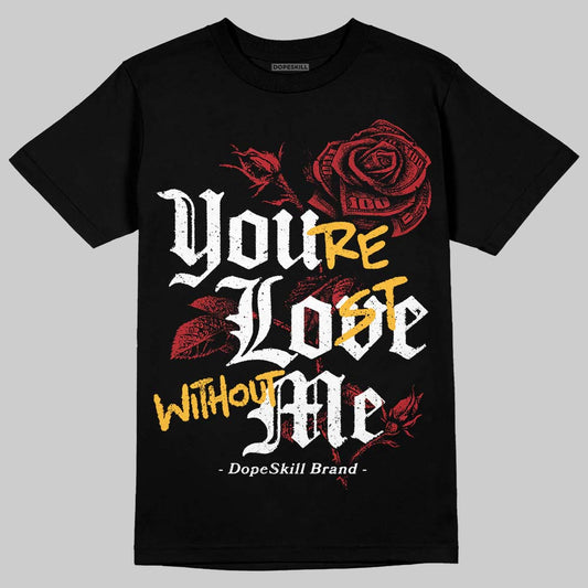 Jordan 14 Golf “Last Shot” DopeSkill T-Shirt You’re Lost Without Me Graphic Streetwear - Black