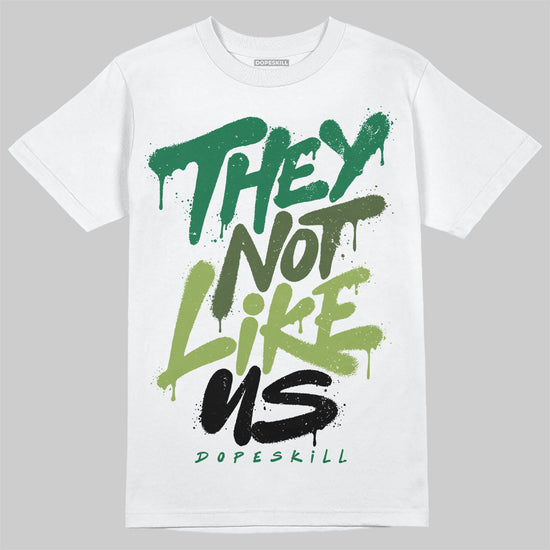 Foamposite Pro 'Pine Green' DopeSkill T-Shirt They Not Like Us Graphic Streetwear - White