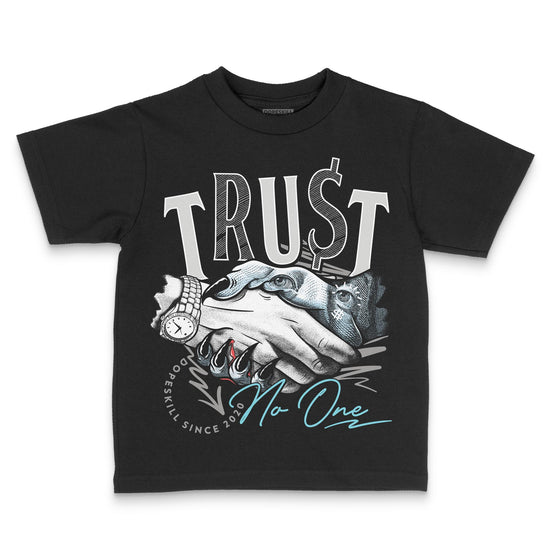 Jordan 4 Retro GS “Blue Chill” DopeSkill Toddler Kids T-shirt Trust No One Graphic Streetwear - black