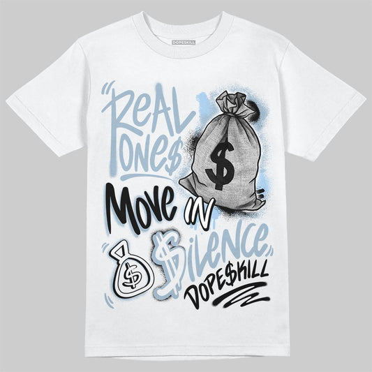 Jordan 40 “Blue Suede” DopeSkill T-Shirt Real Ones Move In Silence Graphic Streetwear - White