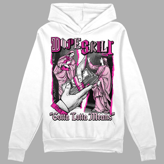 Dunk Low Triple Pink DopeSkill Hoodie Sweatshirt Gotta Lotta Means Graphic Streetwear - White