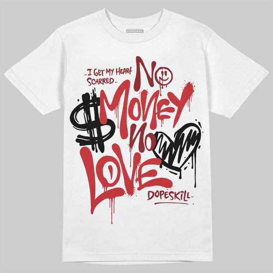 Jordan 12 Retro Flu Game (2025) DopeSkill T-Shirt No Money No Love Typo Graphic Streetwear - White