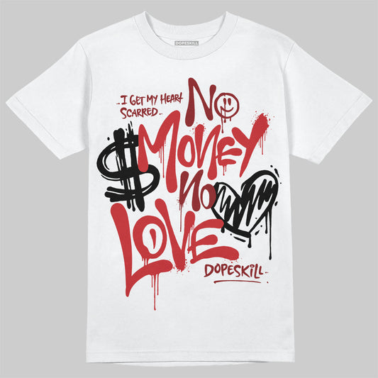 Jordan 12 Retro Flu Game (2025) DopeSkill T-Shirt No Money No Love Typo Graphic Streetwear - White