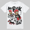 Jordan 11 “Bred Velvet” DopeSkill T-Shirt No Risk No Story Graphic Streetwear - White