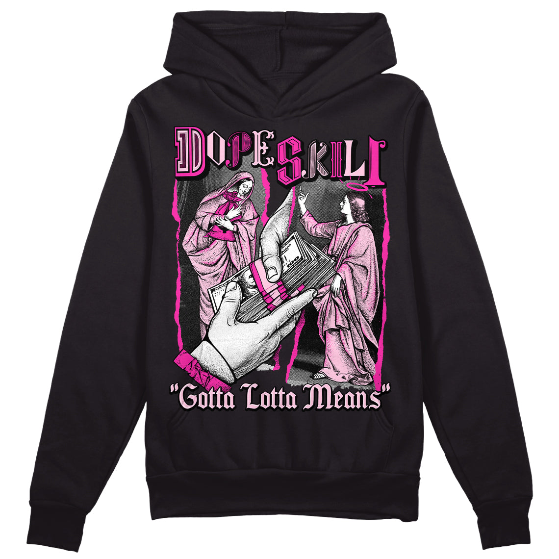 Dunk Low Triple Pink DopeSkill Hoodie Sweatshirt Gotta Lotta Means Graphic Streetwear - Black