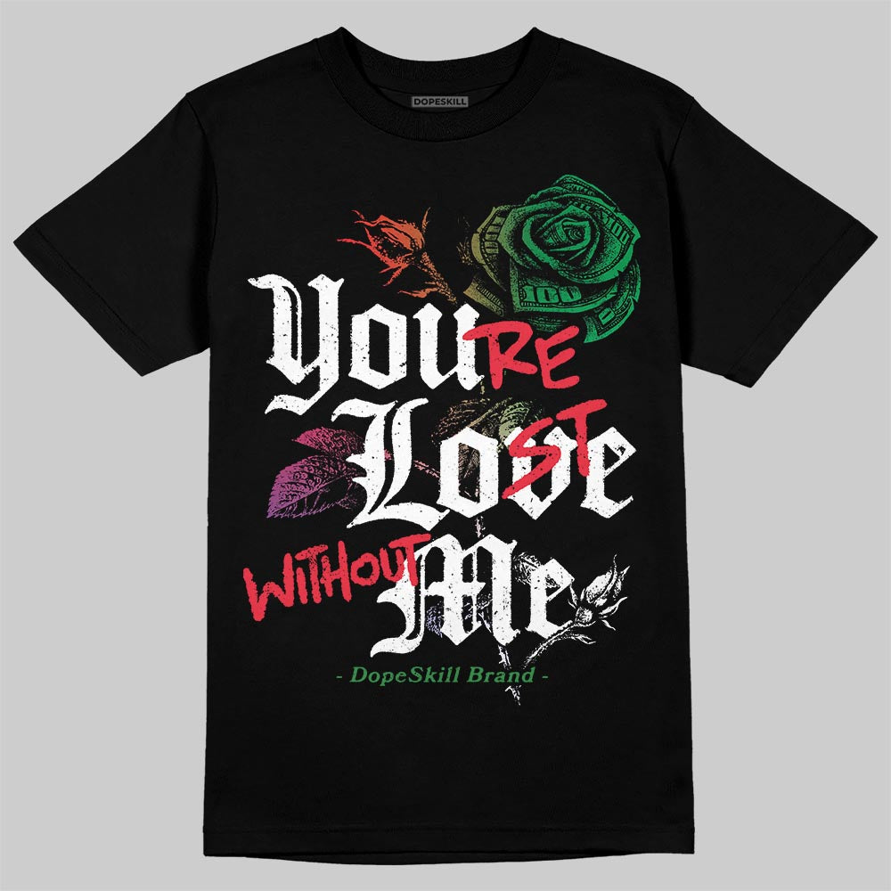 Jordan 11 City Pack “285” Atlanta DopeSkill T-Shirt You’re Lost Without Me Graphic Streetwear - black