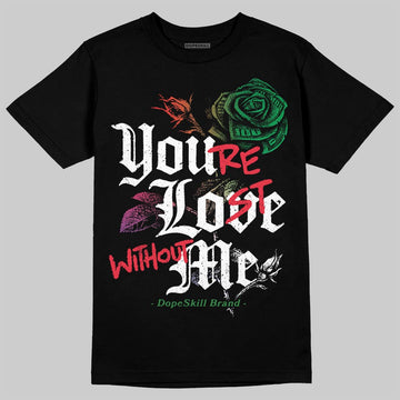 Jordan 11 City Pack “285” Atlanta DopeSkill T-Shirt You’re Lost Without Me Graphic Streetwear - black