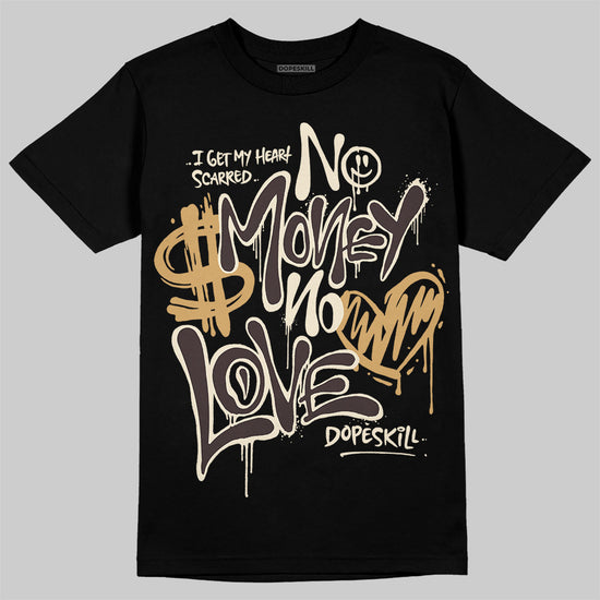 Jordan 5 “Earth/Metallic Gold” DopeSkill T-Shirt No Money No Love Typo Garaphic Streetwear - Black