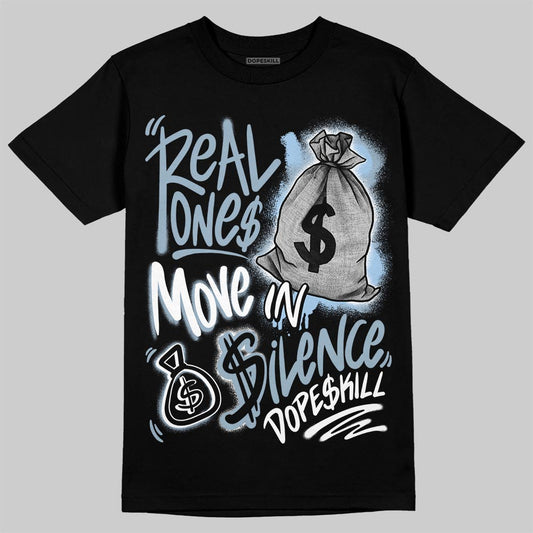 Jordan 40 “Blue Suede” DopeSkill T-Shirt Real Ones Move In Silence Graphic Streetwear - Black