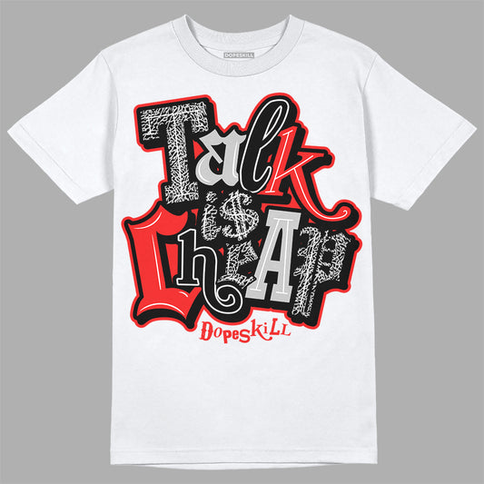 Jordan Spizike Low Bred DopeSkill T-Shirt Talk Is Chip Graphic Streetwear - White 