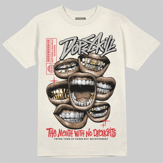 Jordan 1 Retro High OG “Sail” DopeSkill T-Shirt The Mouth With No Droughts Graphic Streetwear