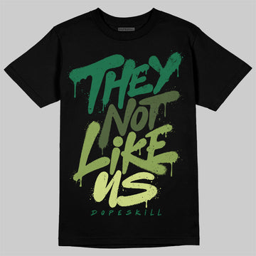 Foamposite Pro 'Pine Green' DopeSkill T-Shirt They Not Like Us Graphic Streetwear - Black