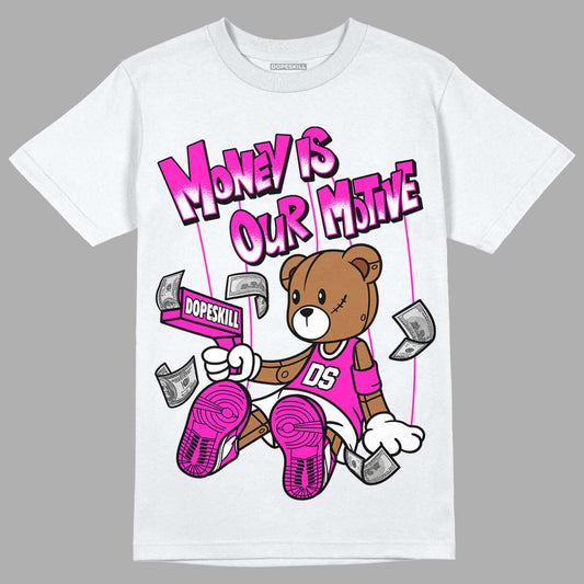 Dunk Low GS “Active Fuchsia” DopeSkill T-Shirt Money Is Our Motive Bear Graphic Streetwear - White