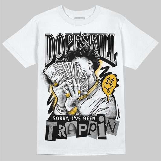 Air DT Max '96 Black White (2024) DopeSkill T-Shirt Sorry I've Been Trappin Graphic Streetwear - White