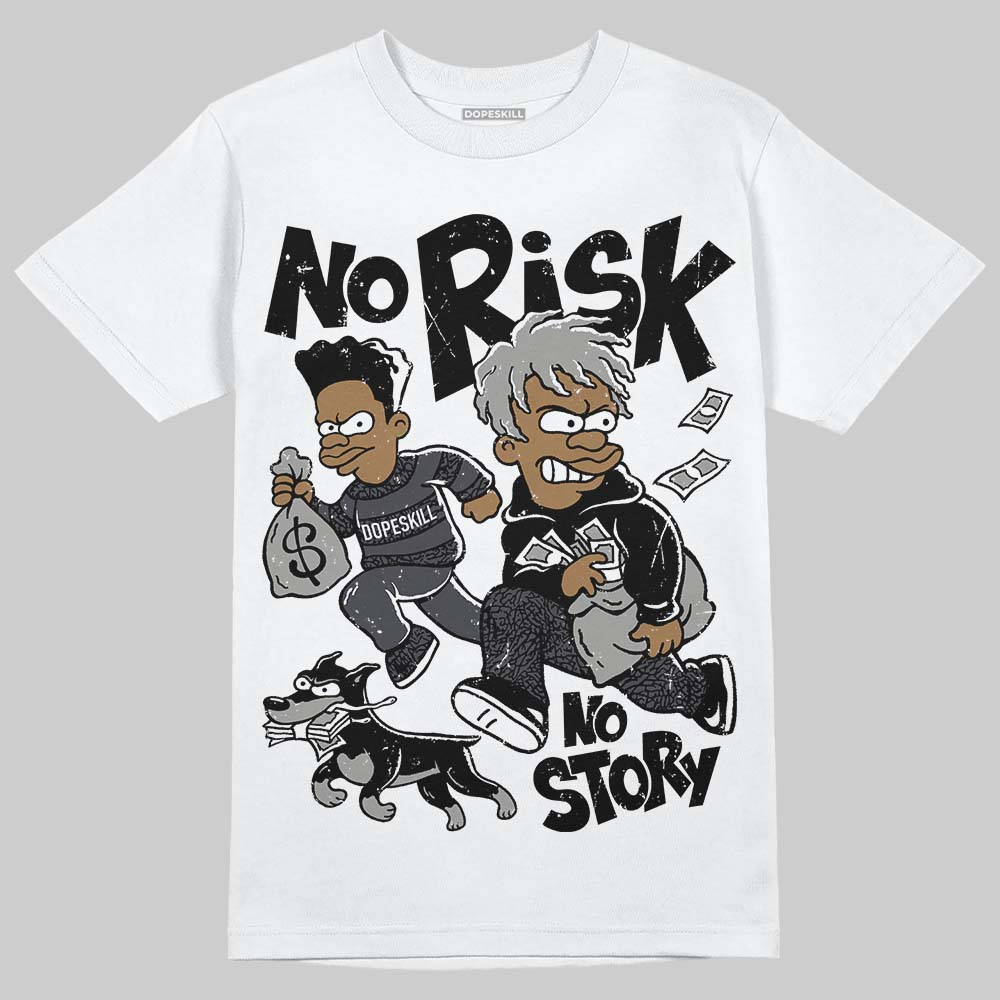 Jordan 3 Retro Black Cat DopeSkill T-Shirt No Risk No Story Graphic Streetwear - White