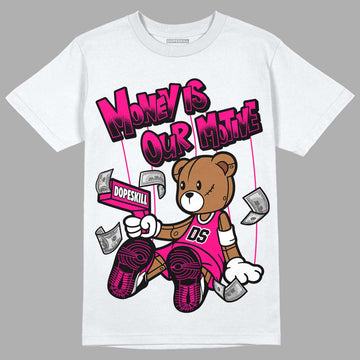 Jordan 1 Low GS “Fierce Pink” Dopeskill T-Shirt Money Is Our Motive Bear Graphic Streetwear - White