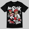 Jordan 14 Retro ‘Black Toe’ DopeSkill T-Shirt No Risk No Story Graphic Streetwear - Black