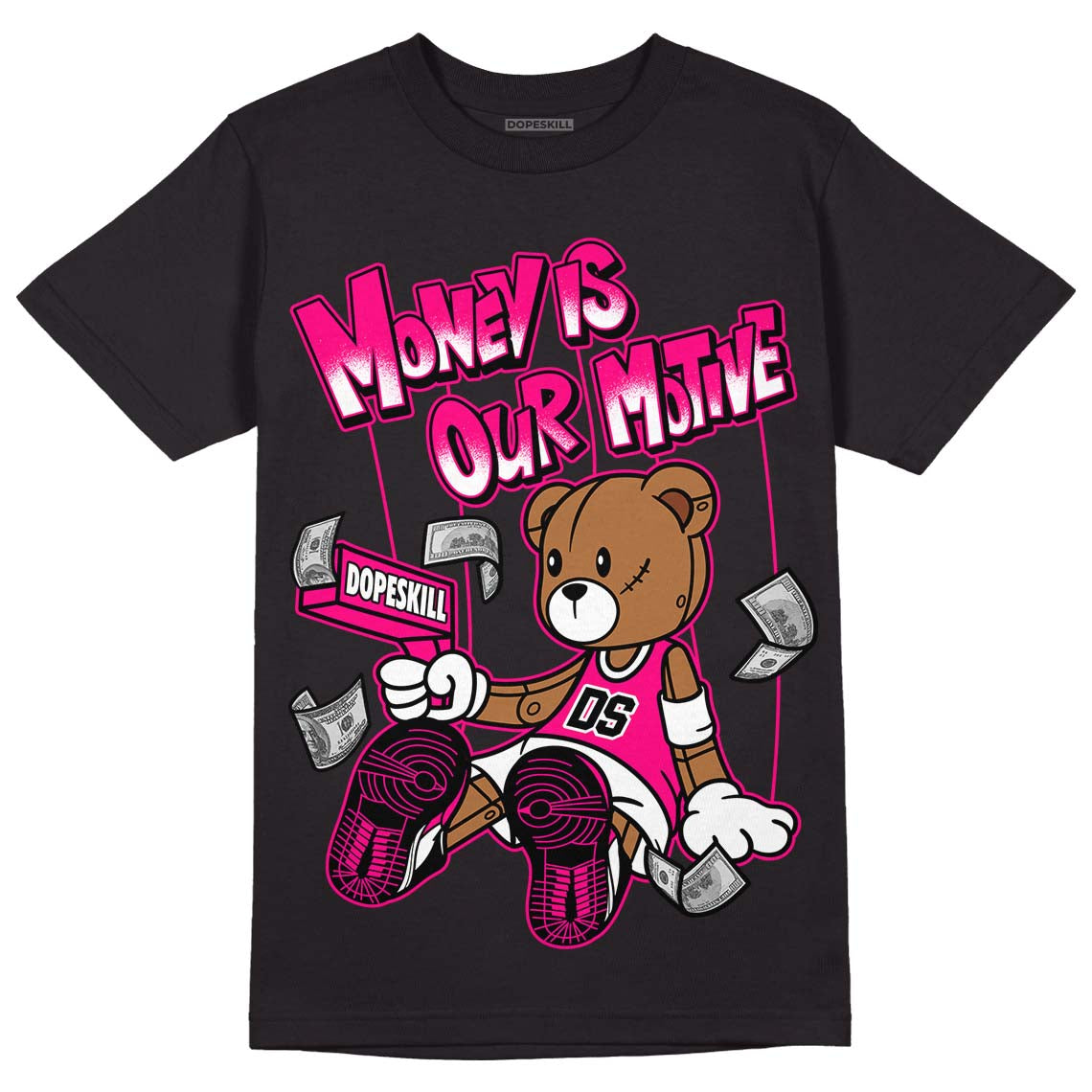 Jordan 1 Low GS “Fierce Pink” Dopeskill T-Shirt Money Is Our Motive Bear Graphic Streetwear - Black