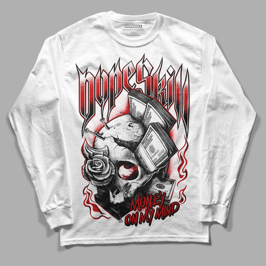 Jordan 1 Retro Low "Black Toe" DopeSkill Long Sleeve T-Shirt Money On My Mind Graphic Streetwear - White