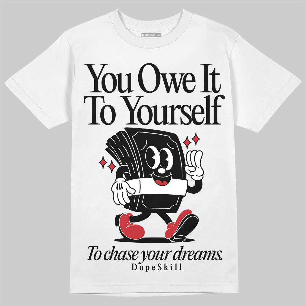 Jordan 11 Retro Low Bred (2025) DopeSkill T-Shirt Owe It To Yourself Graphic Streetwear - White