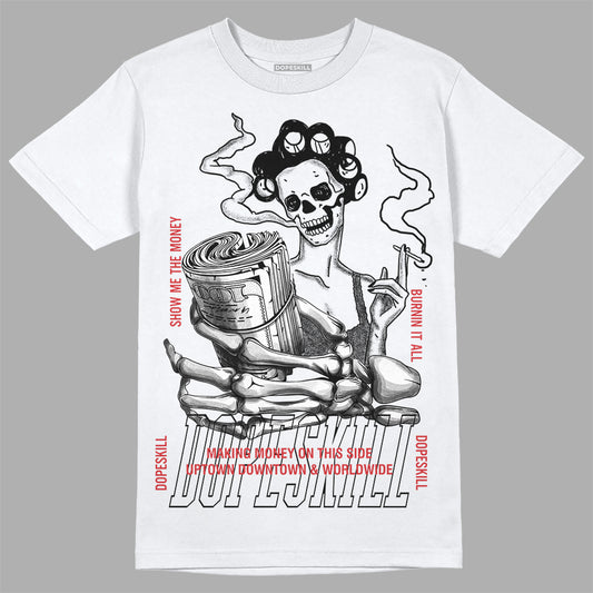 Jordan 4 “Bred Reimagined” DopeSkill T-Shirt Show Me The Money Graphic Streetwear - White 
