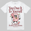 Jordan 3 Retro Valentine's Day Treat Yourself (2025) DopeSkill T-Shirt Owe It To Yourself Graphic Streetwear - White