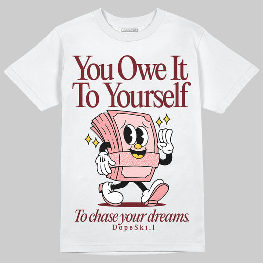Jordan 3 Retro Valentine's Day Treat Yourself (2025) DopeSkill T-Shirt Owe It To Yourself Graphic Streetwear - White