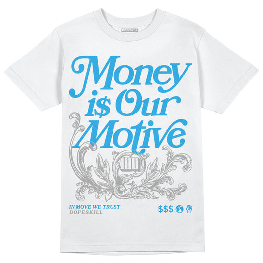 Jordan 4 Retro Military Blue DopeSkill T-Shirt Money Is Our Motive Typo Graphic Streetwear - White