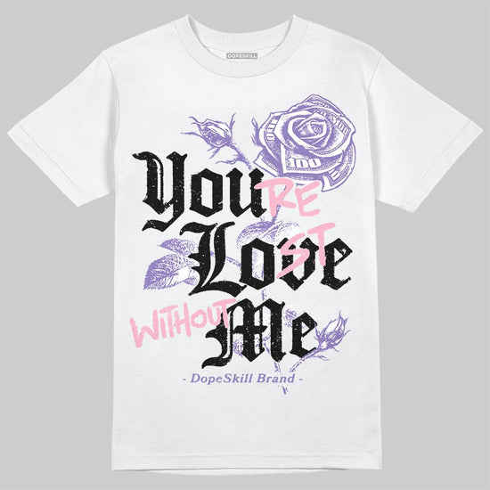 Jordan 11 "Mojave" DopeSkill T-Shirt You’re Lost Without Me Graphic Streetwear - White