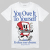 Jordan 3 “Seoul 2.0” DopeSkill T-Shirt Owe It To Yourself Graphic Streetwear - White