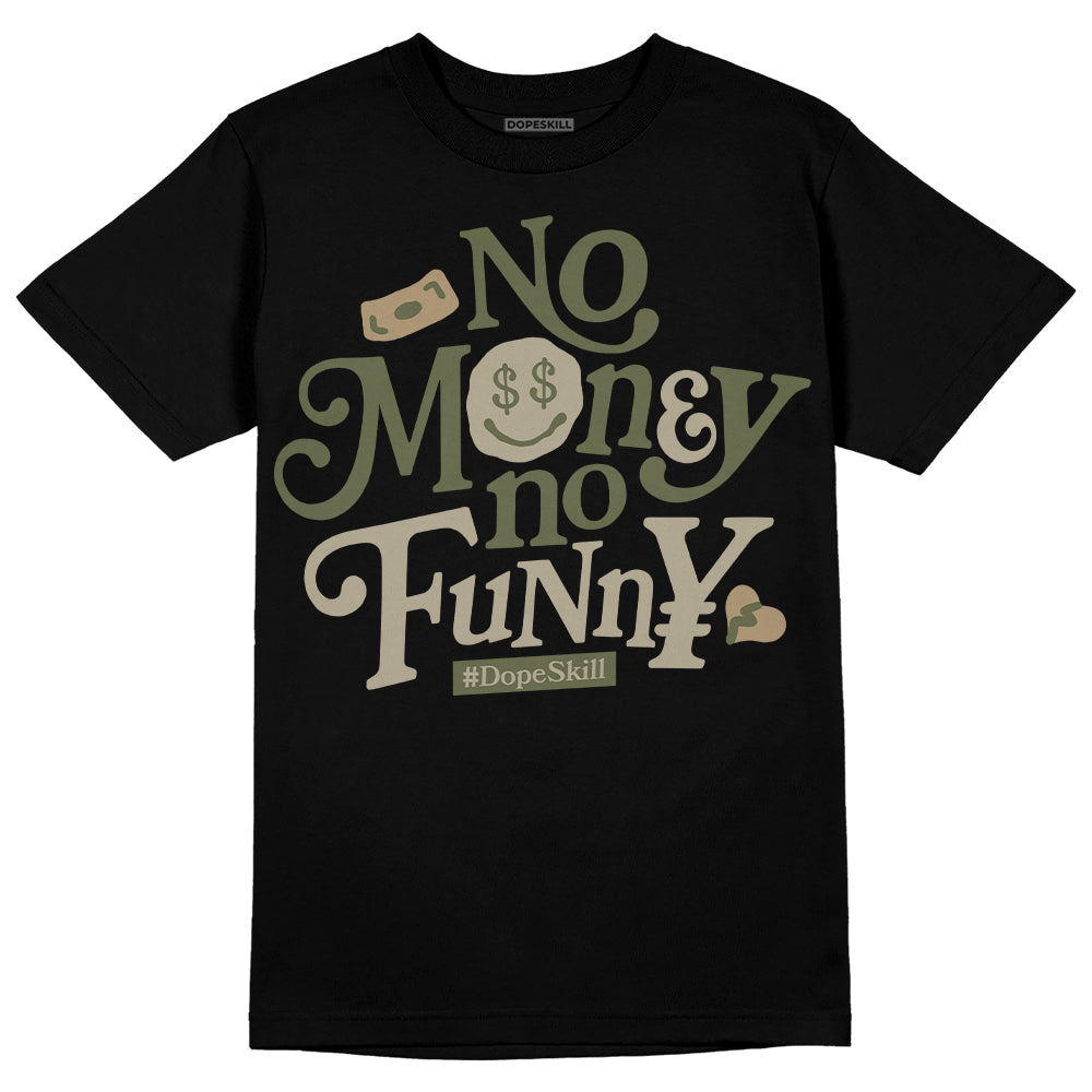 Air Max 90 Ballistic Neutral Olive DopeSkill T-Shirt No Money No Funny Graphic Streetwear - Black