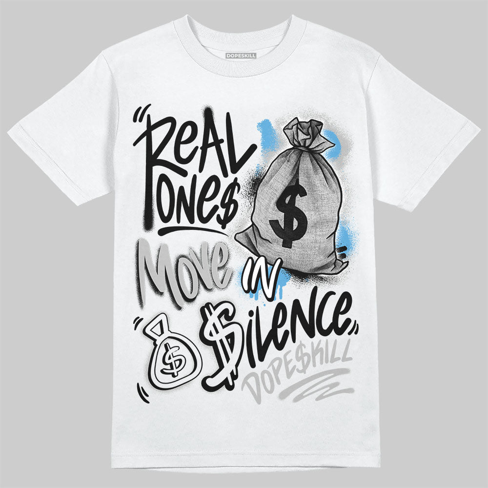 Jordan 10 OG “Steel” DopeSkill T-Shirt Real Ones Move In Silence Graphic Streetwear - White