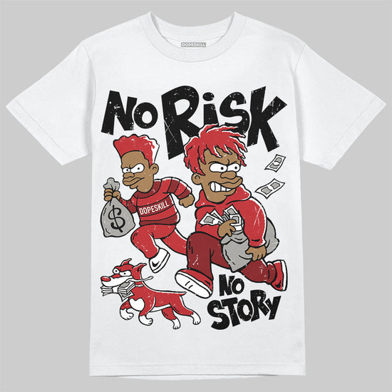 Jordan 12 Retro Flu Game (2025) DopeSkill T-Shirt No Risk No Story Graphic Streetwear - White