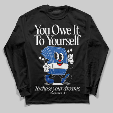 Jordan 12 “Blueberry” DopeSkill Long Sleeve T-Shirt Owe It To Yourself Graphic Streetwear - Black