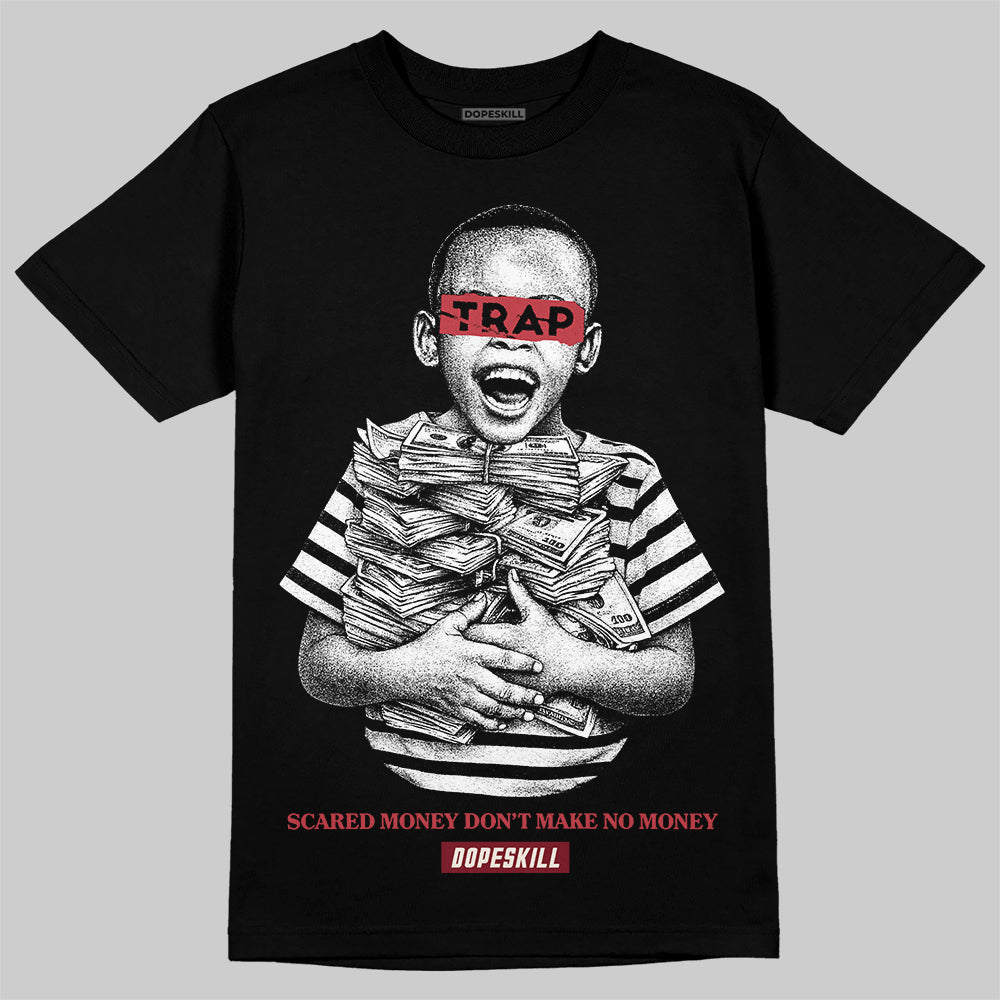 Jordan 4 “Sierra Red" DopeSkill T-Shirt Scared Money Don't Make No Money Graphic Streetwear - Black