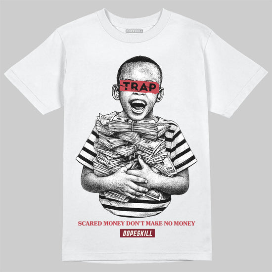 Jordan 4 “Sierra Red" DopeSkill T-Shirt Scared Money Don't Make No Money Graphic Streetwear - White