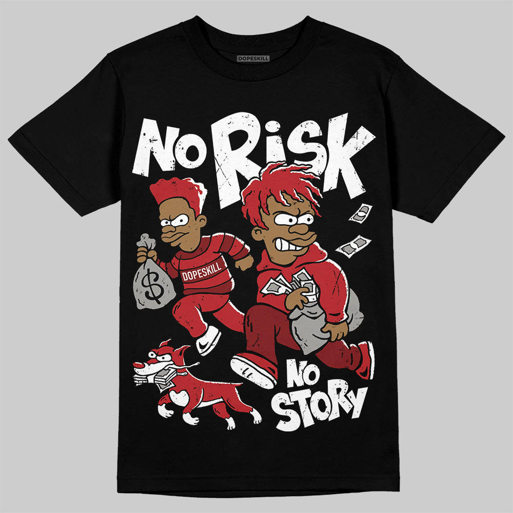 Jordan 12 Retro Flu Game (2025) DopeSkill T-Shirt No Risk No Story Graphic Streetwear - Black