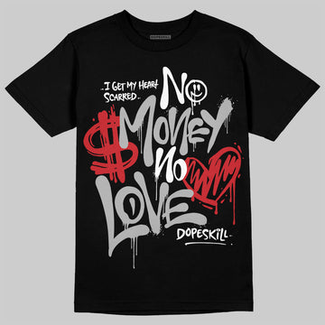 Jordan 3 OG “Black Cement” DopeSkill T-Shirt No Money No Love Typo Graphic Streetwear - Black