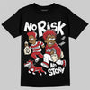 Jordan 1 Retro High OG Black Toe Reimagined DopeSkill T-Shirt No Risk No Story Graphic Streetwear - Black