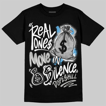 Jordan 10 OG “Steel” DopeSkill T-Shirt Real Ones Move In Silence Graphic Streetwear - Black