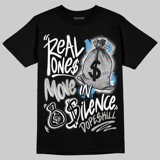 Jordan 10 OG “Steel” DopeSkill T-Shirt Real Ones Move In Silence Graphic Streetwear - Black