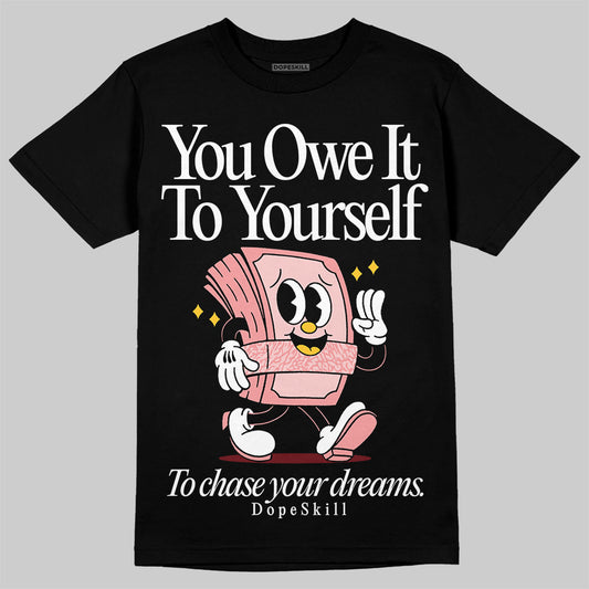 Jordan 3 Retro Valentine's Day Treat Yourself (2025) DopeSkill T-Shirt Owe It To Yourself Graphic Streetwear - Black