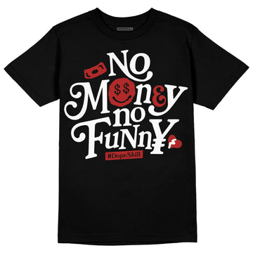 Jordan 14 "Black/White" DopeSkill T-Shirt No Money No Funny Graphic Streetwear - Black