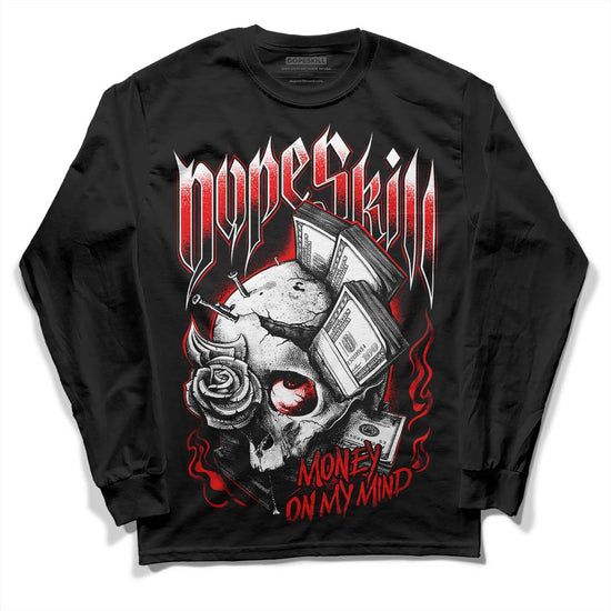 Jordan 12 “Cherry” DopeSkill Long Sleeve T-Shirt Money On My Mind Graphic Streetwear - Black