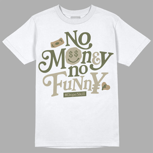 Air Max 90 Ballistic Neutral Olive DopeSkill T-Shirt No Money No Funny Graphic Streetwear - White 