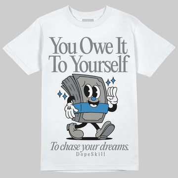 Jordan 9 Cool Grey DopeSkill T-Shirt Owe It To Yourself Graphic Streetwear - White