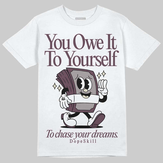 A Ma Maniére x Air Jordan 5 “Violet Ore” DopeSkill T-Shirt Owe It To Yourself Graphic Streetwear - White